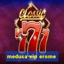 medusa vip erome